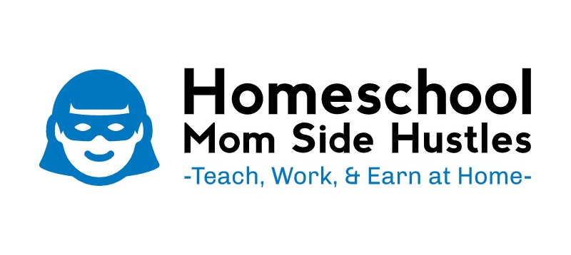Homeschool Mom Side Hustles